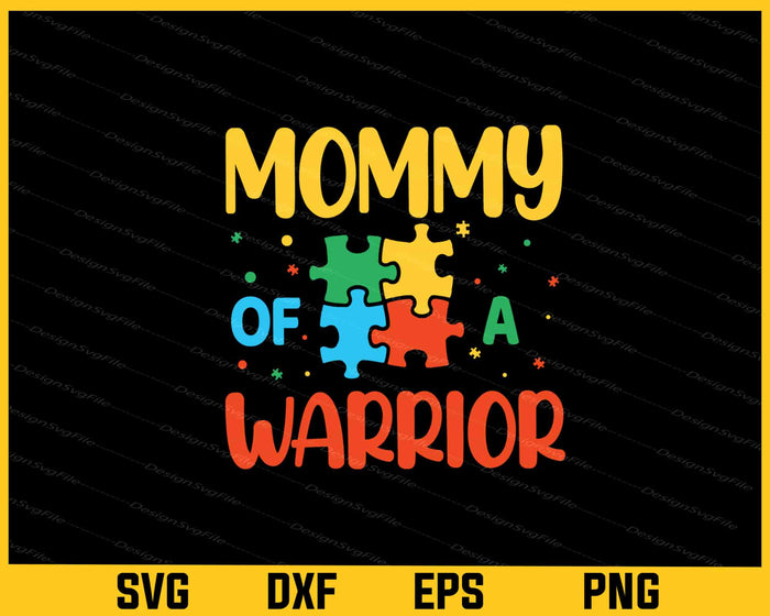 Mommy Of A Warrior Autism Svg Cutting Printable File  - Premium Cutting Files in SVG, PNG & EPS Formats - Premium SVG Cutting Files for Crafts