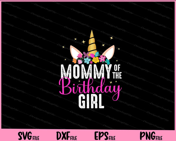 Mommy Of The Birthday Girl svg