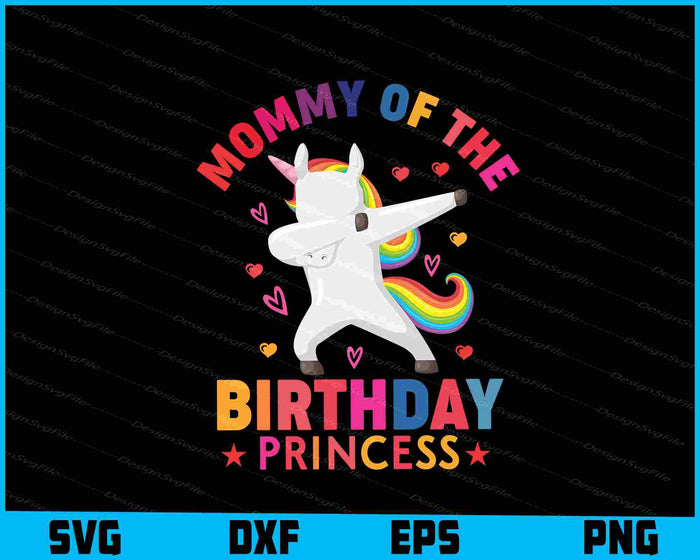 Mommy Of The Birthday Princess SVG PNG DXF Cutting Printable File
