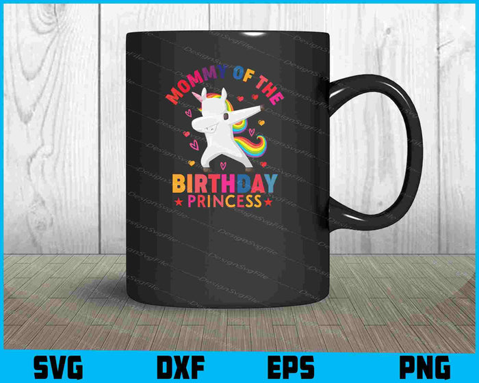 Mommy Of The Birthday Princess SVG PNG DXF Cutting Printable File