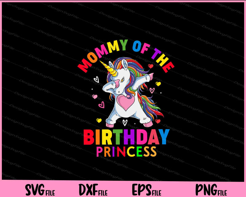 Mommy Of The Birthday Princess Unicorn svg