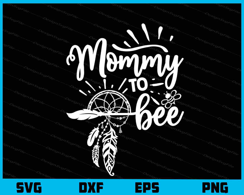 Mommy To Bee svg