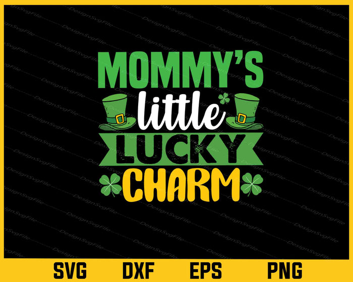 Mommy’s Little Lucky Charm Svg Cutting Printable File  - Premium Cutting Files in SVG, PNG & EPS Formats - Premium SVG Cutting Files for Crafts