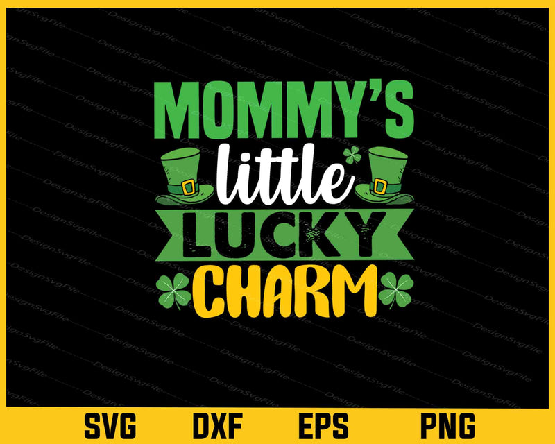 Mommy’s Little Lucky Charm svg