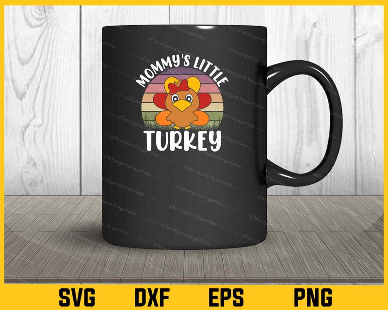 Mommy’s Little Turkey Thanksgiving Svg Cutting Printable File