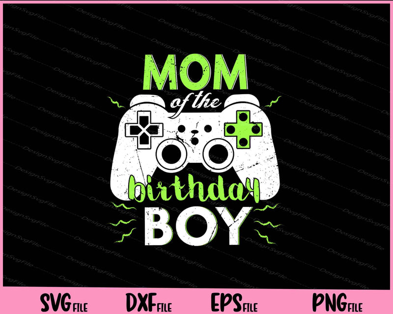 Mom of the Birthday Boy Matching Video Gamer svg