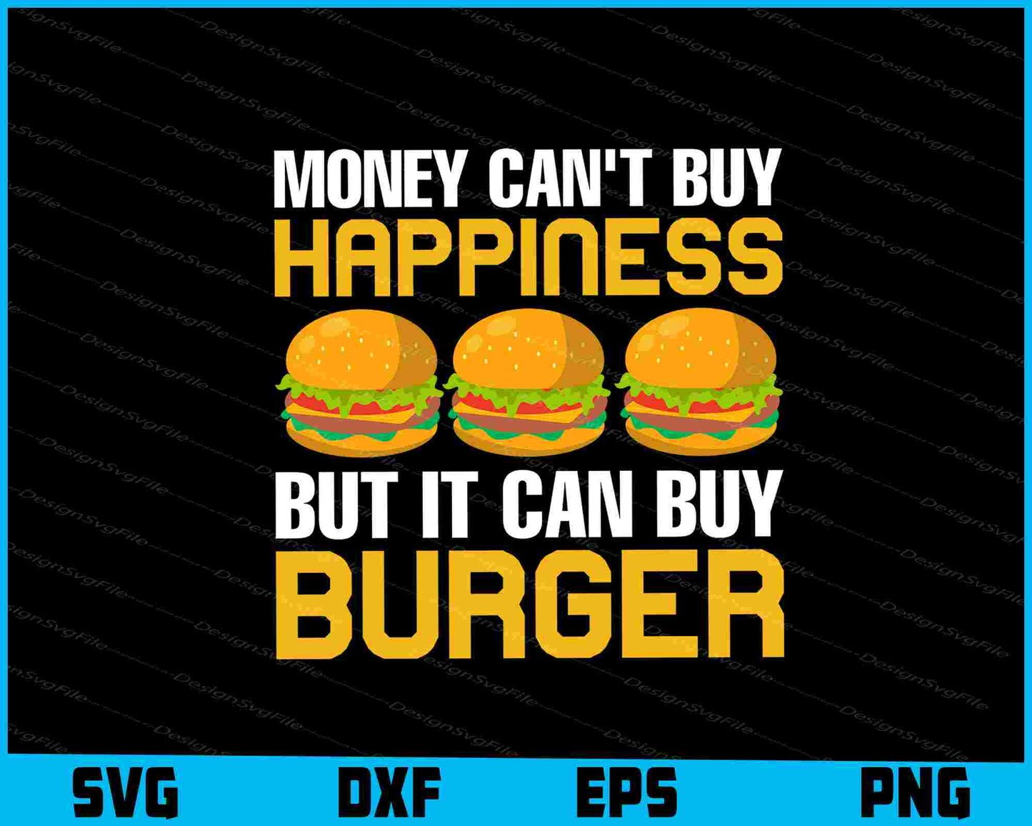 Money Can’t Buy Happiness But It Can Buy Burger