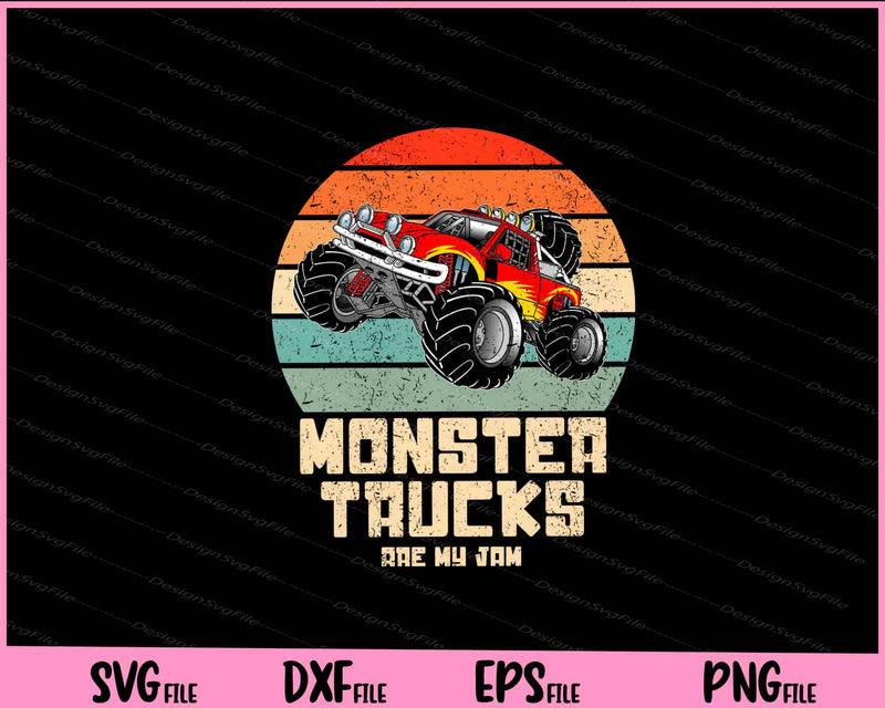 Monster Trucks Are My Jam - Cool Monster Truck Svg Cutting Printable Files  - Premium Cutting Files in SVG, PNG & EPS Formats - Premium SVG Cutting Files for Crafts