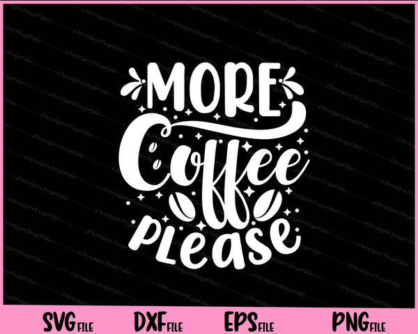 More Coffee Please svg