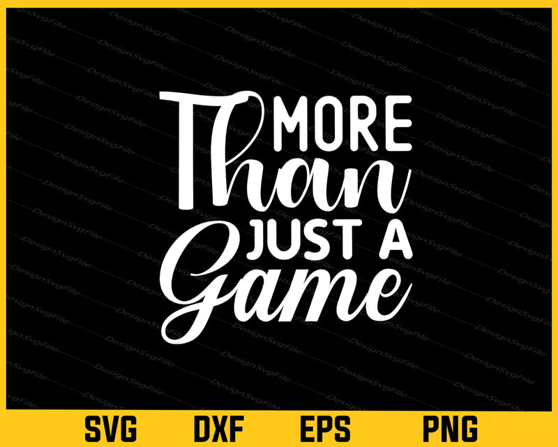 More Than Just A Game Softball Svg Cutting Printable File  - Premium Cutting Files in SVG, PNG & EPS Formats - Premium SVG Cutting Files for Crafts