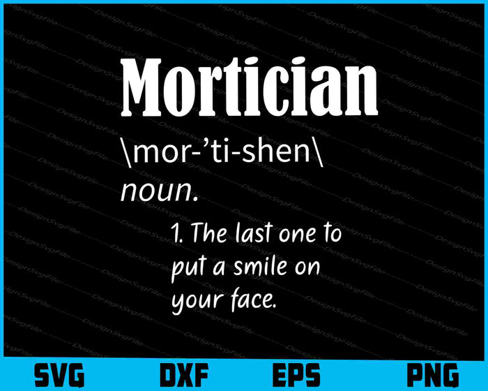 Mortician Word Definition Quote for Embalmers SVG