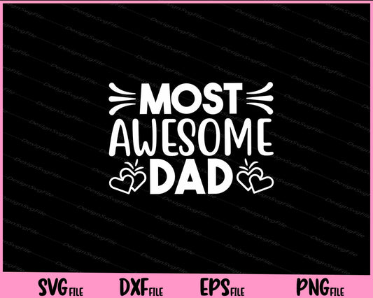 Most Awesome Dad Father's Day Svg Cutting Printable Files  - Premium Cutting Files in SVG, PNG & EPS Formats - Premium SVG Cutting Files for Crafts