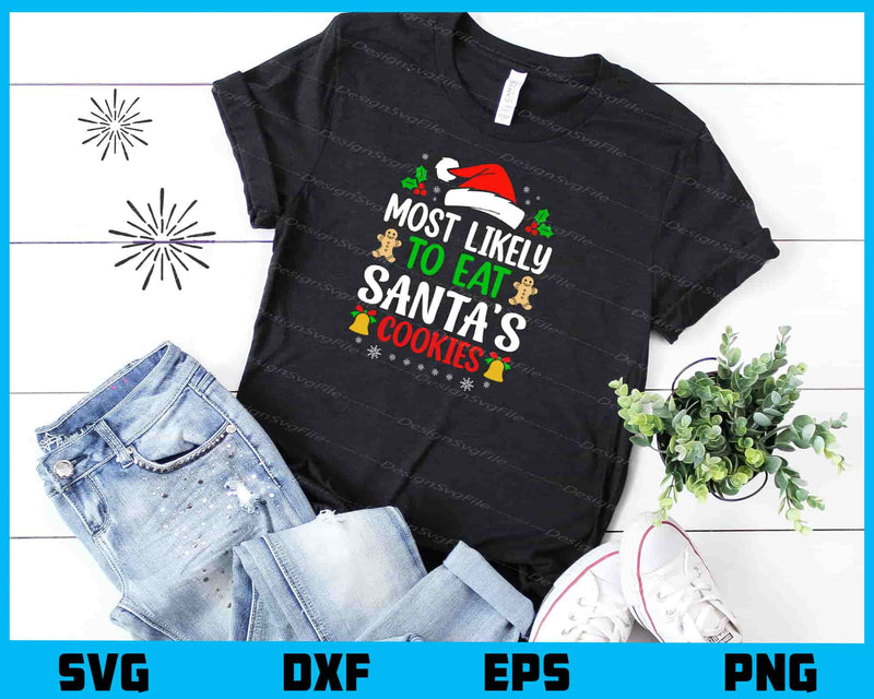 Most Likely Eat Santa’s Cookies Christmas t shirt