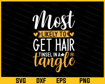 Most Likely Get Hair Tinsel Tangle Svg Cutting Printable File  - Premium Cutting Files in SVG, PNG & EPS Formats - Premium SVG Cutting Files for Crafts