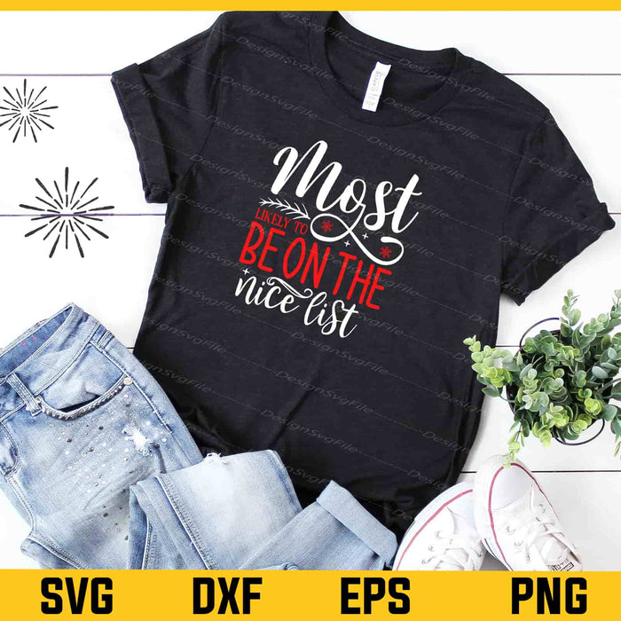 Most Likely To Be On The Nice List Svg Cutting Printable File  - Premium Cutting Files in SVG, PNG & EPS Formats - Premium SVG Cutting Files for Crafts