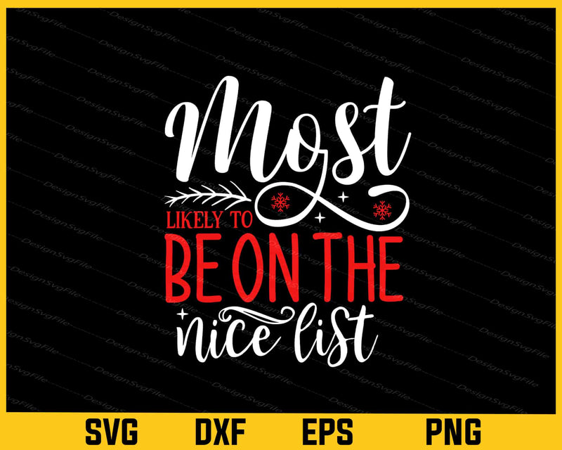 Most Likely To Be On The Nice List Svg Cutting Printable File