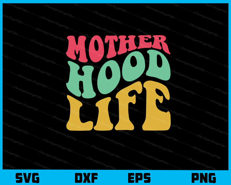 Mother Hood Life svg