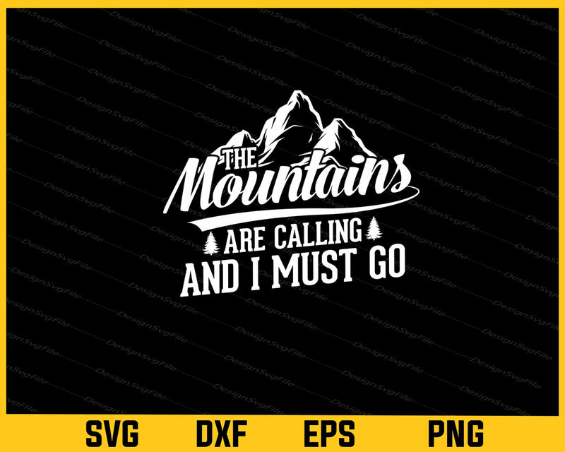 Mountains Are Calling I Must Go svg