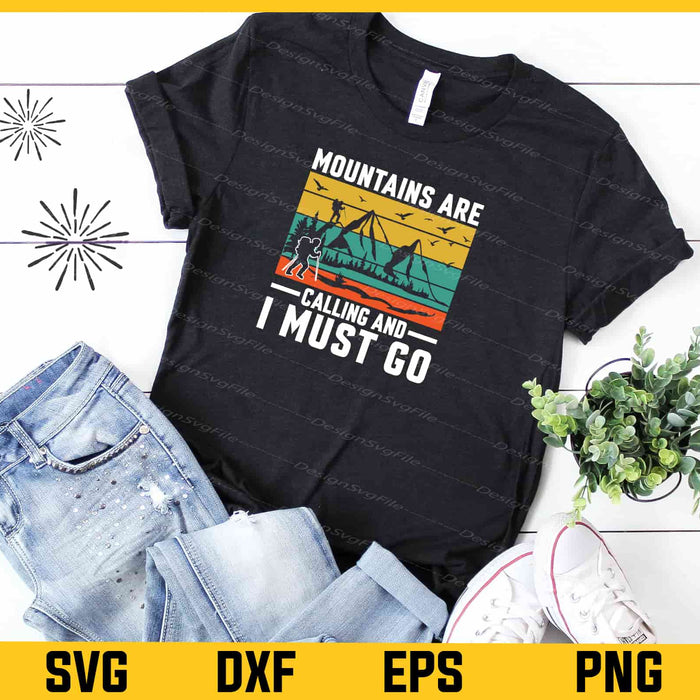 Mountains Are Calling I Must Go Hiking Svg Cutting Printable File  - Premium Cutting Files in SVG, PNG & EPS Formats - Premium SVG Cutting Files for Crafts