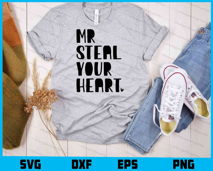 Mr Steal Your Heart SVG, Valentine Day PNG