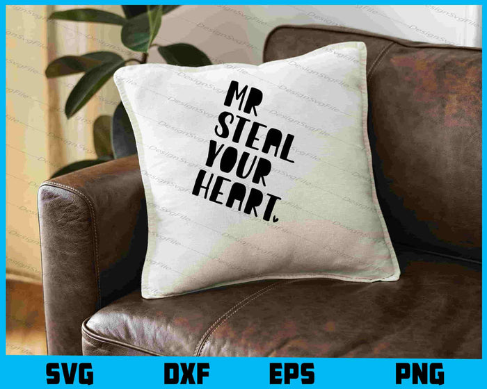 Mr Steal Your Heart SVG, Valentine Day PNG