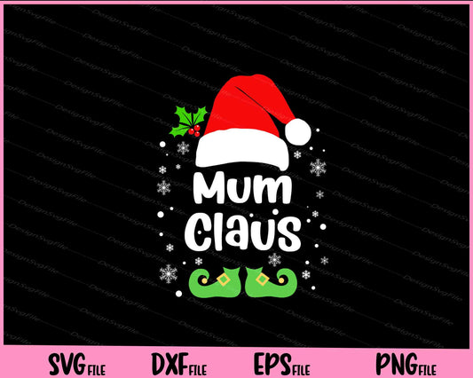 Mum Claus Christmas Svg Cutting Printable File  - Premium Cutting Files in SVG, PNG & EPS Formats - Premium SVG Cutting Files for Crafts