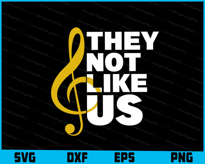 Music SVG, They Not Like Us SVG