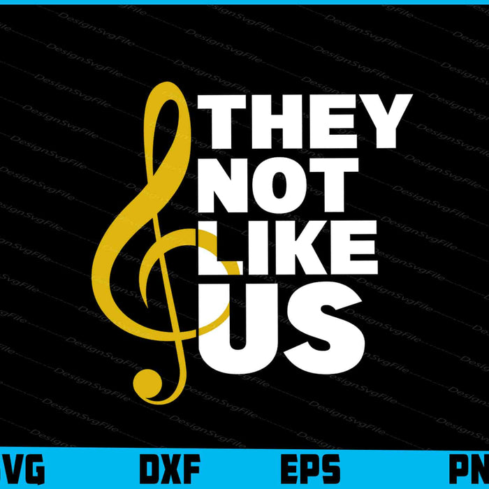 Music SVG, They Not Like Us SVG