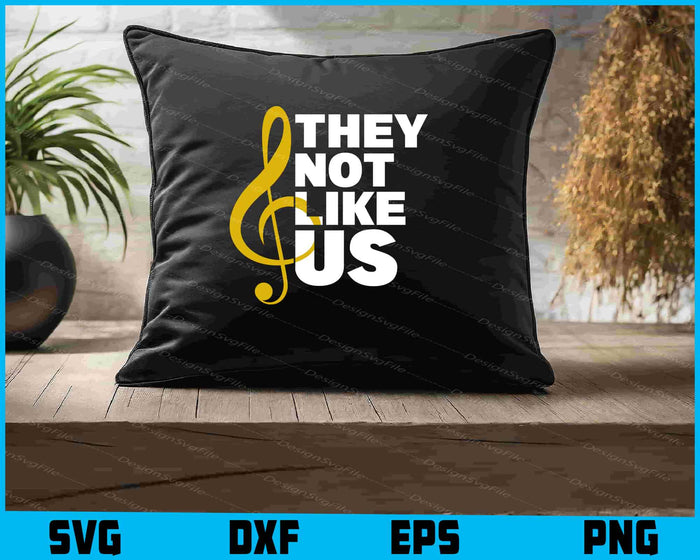 Music SVG, They Not Like Us SVG