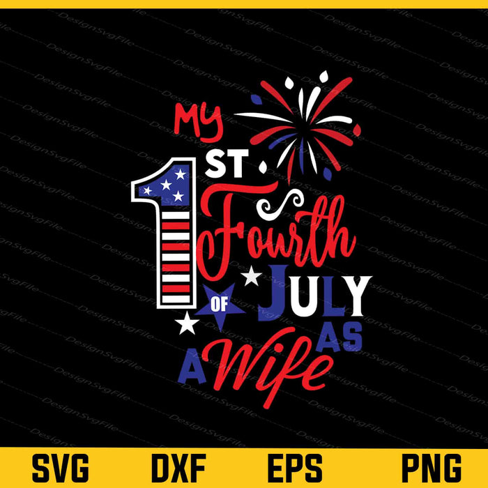 My 1st Fourth Of July As A Wife Svg Cutting Printable File  - Premium Cutting Files in SVG, PNG & EPS Formats - Premium SVG Cutting Files for Crafts
