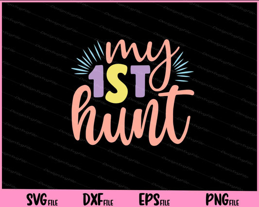 My 1st Hunt Svg Cutting Printable Files  - Premium Cutting Files in SVG, PNG & EPS Formats - Premium SVG Cutting Files for Crafts