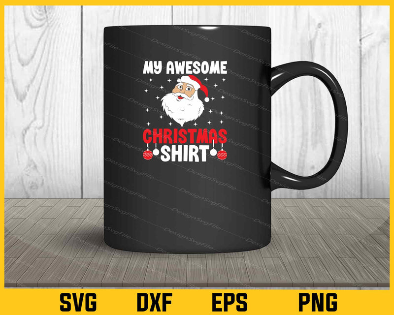 My Awesome Christmas Shirt Svg Cutting Printable File  - Premium Cutting Files in SVG, PNG & EPS Formats - Premium SVG Cutting Files for Crafts