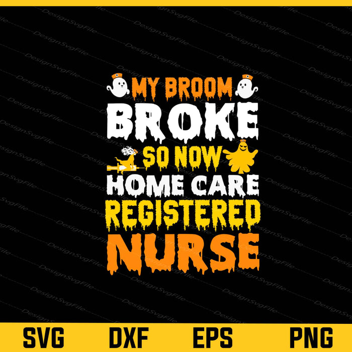 My Broom Broke So Now Halloween Nurse Svg Cutting Printable File  - Premium Cutting Files in SVG, PNG & EPS Formats - Premium SVG Cutting Files for Crafts