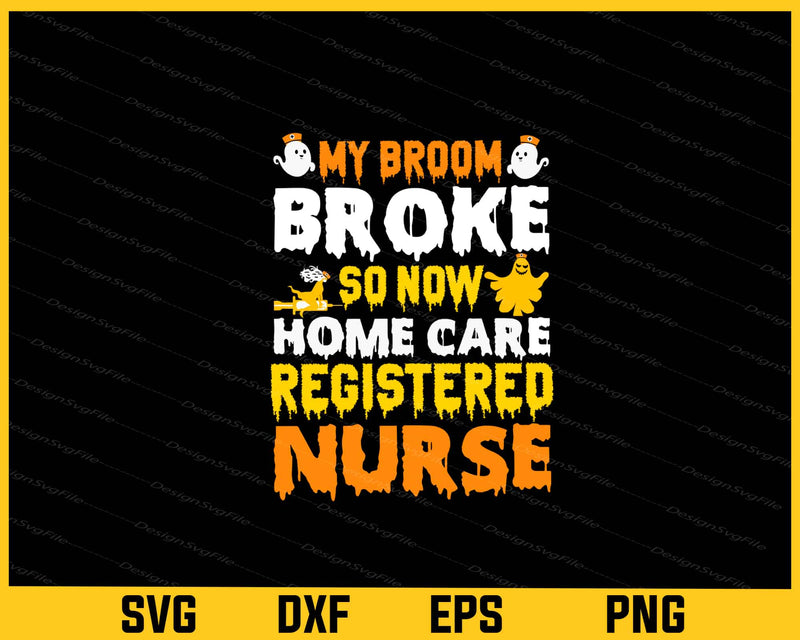 My Broom Broke So Now Halloween Nurse svg