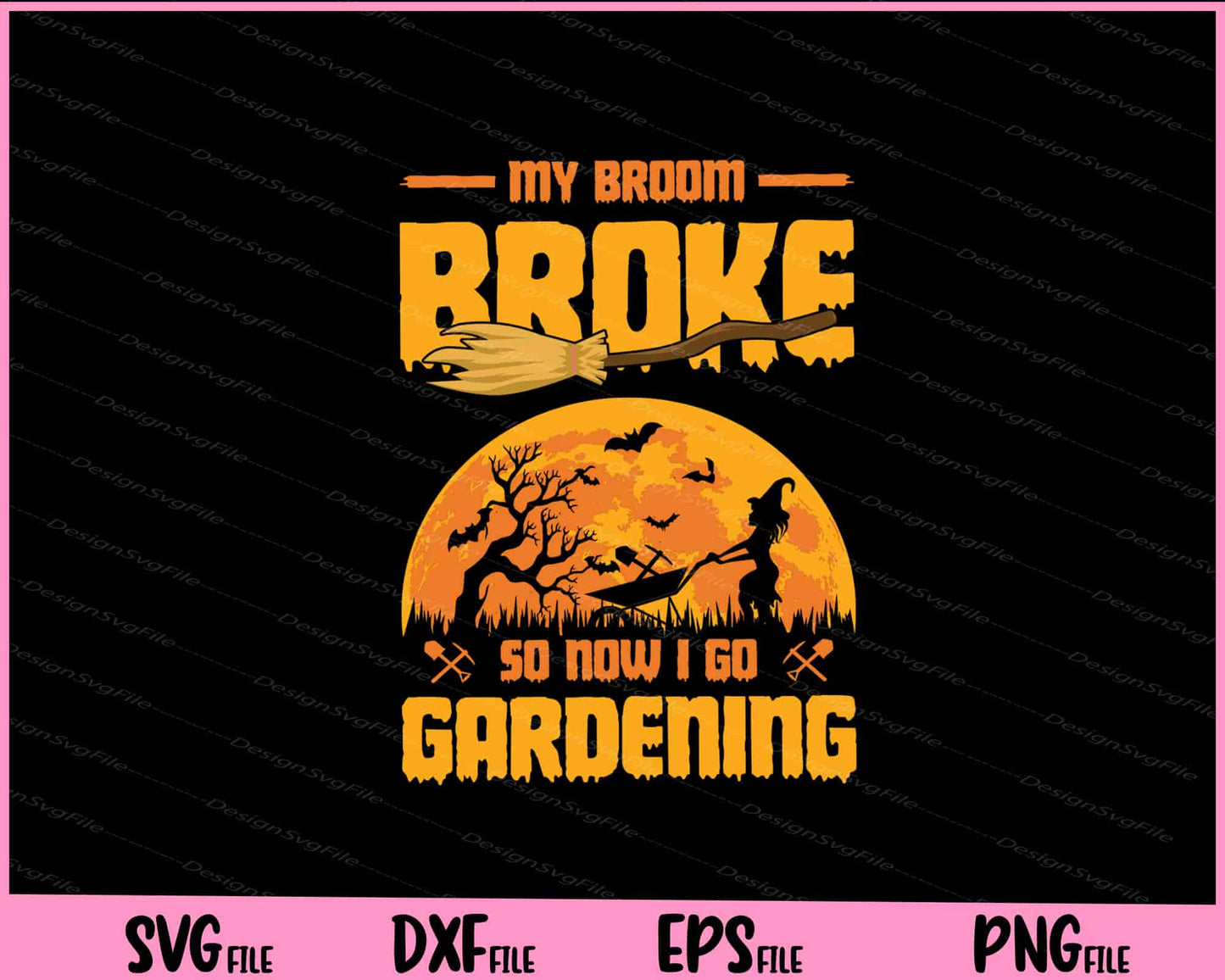 My Broom Broke So Now I Go Gardening Svg Cutting Printable Files  - Premium Cutting Files in SVG, PNG & EPS Formats - Premium SVG Cutting Files for Crafts