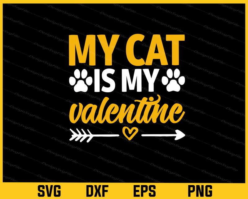 My Cat Is My Valentines Day Svg Cutting Printable File