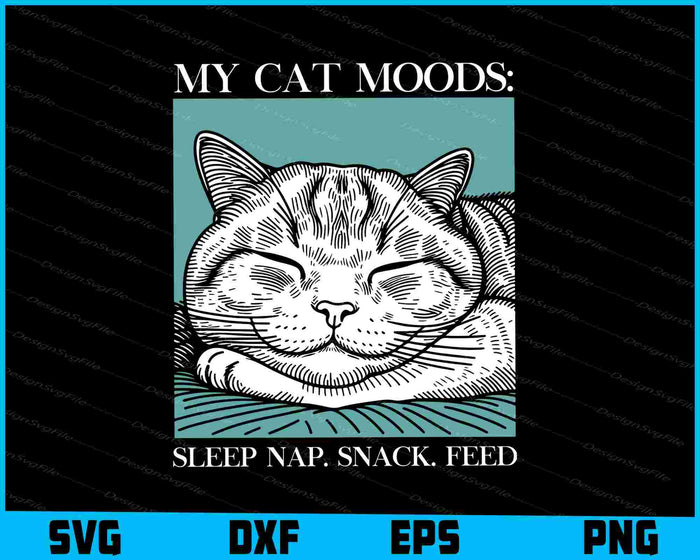 My Cat Moods Sleep Nap Snack Feed SVG