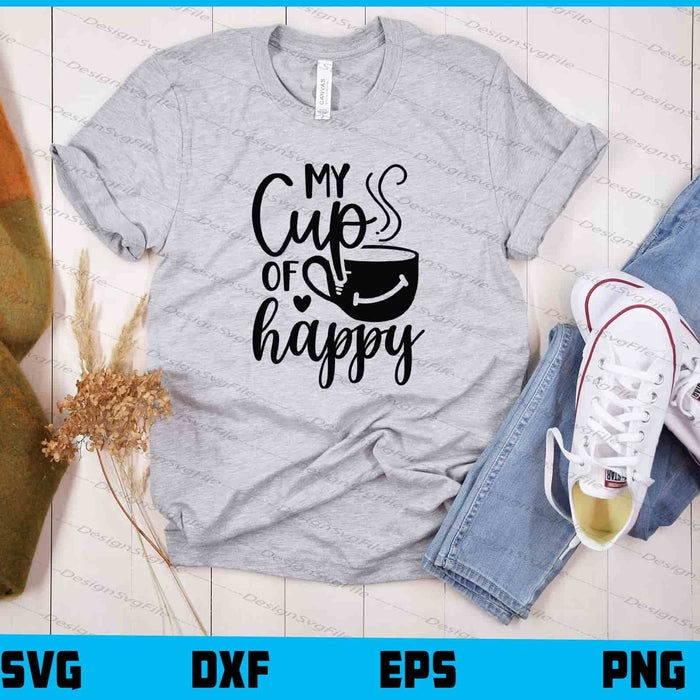 My Cup Of Happy Svg Cutting Printable File  - Premium Cutting Files in SVG, PNG & EPS Formats - Premium SVG Cutting Files for Crafts