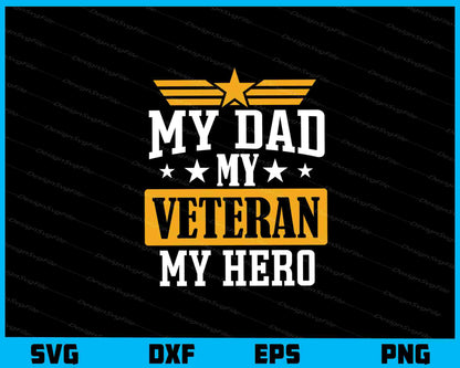 My Dad My Veteran My Hero Svg Cutting Printable File  - Premium Cutting Files in SVG, PNG & EPS Formats - Premium SVG Cutting Files for Crafts