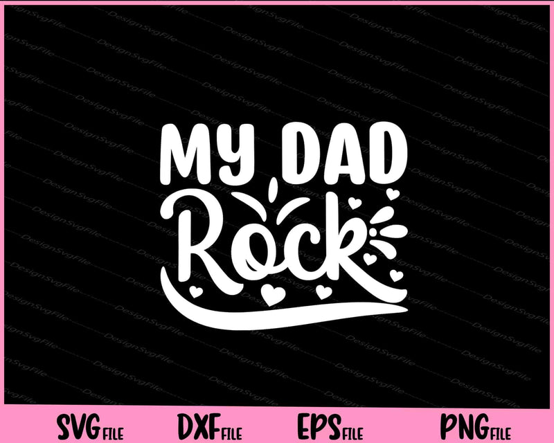 My Dad Rock Father's Day Svg Cutting Printable Files  - Premium Cutting Files in SVG, PNG & EPS Formats - Premium SVG Cutting Files for Crafts