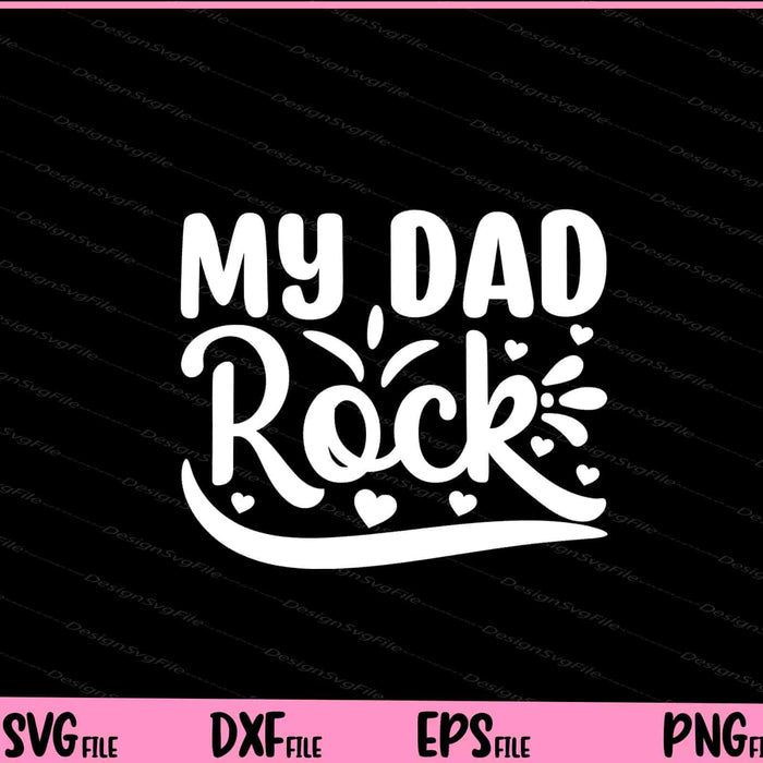 My Dad Rock Father's Day Svg Cutting Printable Files  - Premium Cutting Files in SVG, PNG & EPS Formats - Premium SVG Cutting Files for Crafts