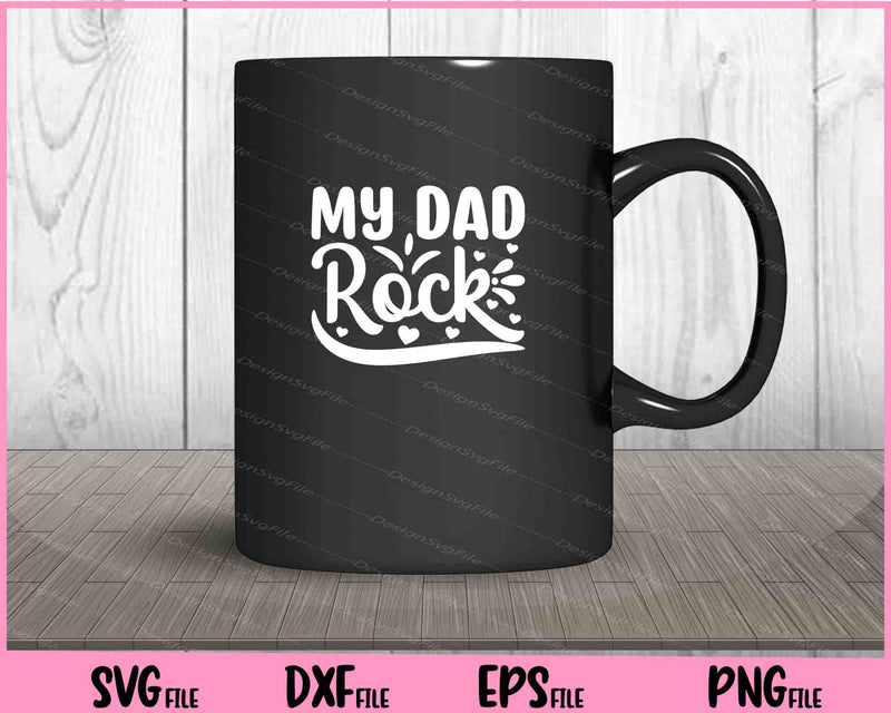 My Dad Rock Father's Day Svg Cutting Printable Files  - Premium Cutting Files in SVG, PNG & EPS Formats - Premium SVG Cutting Files for Crafts