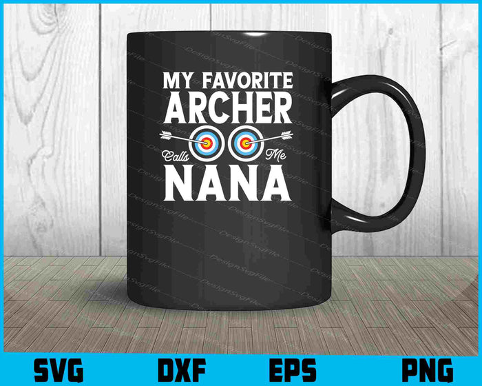 My Favorite Archer Calls Me Nana SVG