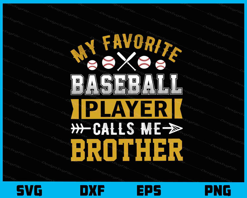 My Favorite Baseball Player Call Me Brother Svg Cutting Printable File  - Premium Cutting Files in SVG, PNG & EPS Formats - Premium SVG Cutting Files for Crafts