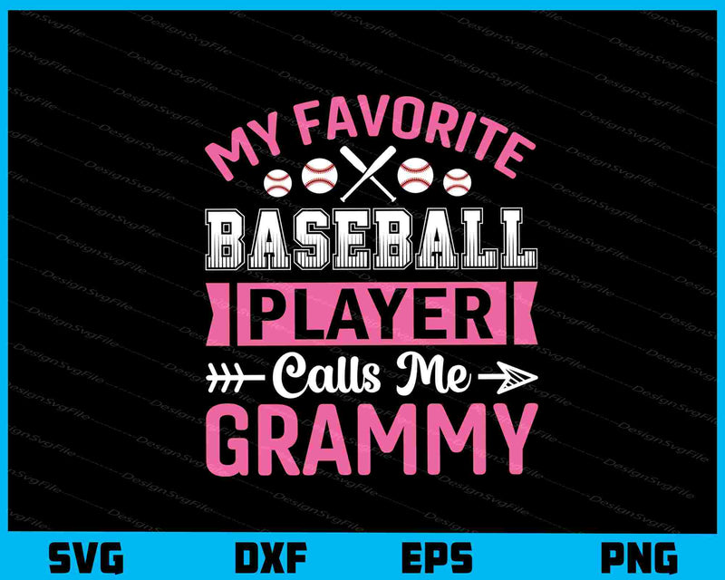 My Favorite Baseball Player Call Me Grammy Svg Cutting Printable File  - Premium Cutting Files in SVG, PNG & EPS Formats - Premium SVG Cutting Files for Crafts