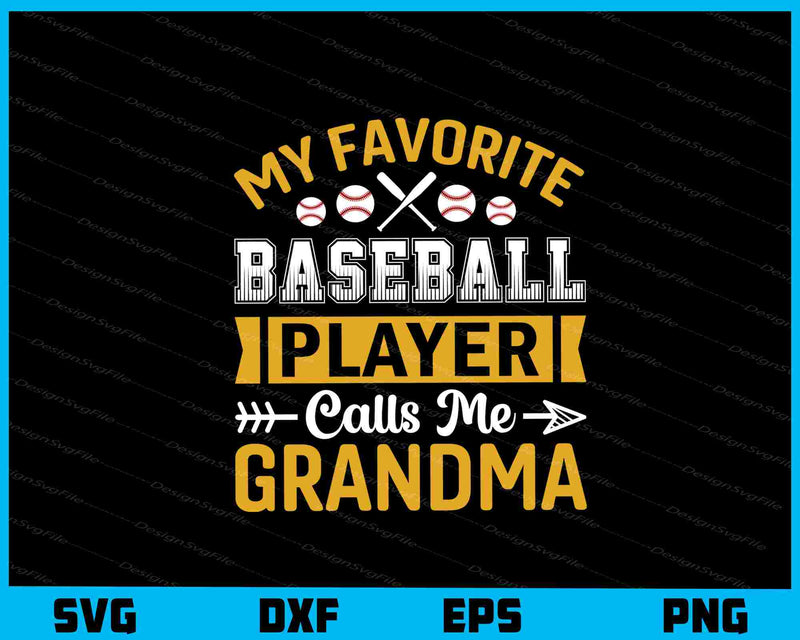 My Favorite Baseball Player Call Me Grandma svg