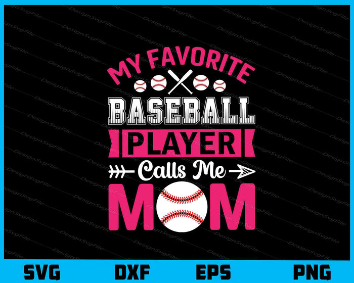My Favorite Baseball Player Call Me Mom Svg Cutting Printable File  - Premium Cutting Files in SVG, PNG & EPS Formats - Premium SVG Cutting Files for Crafts