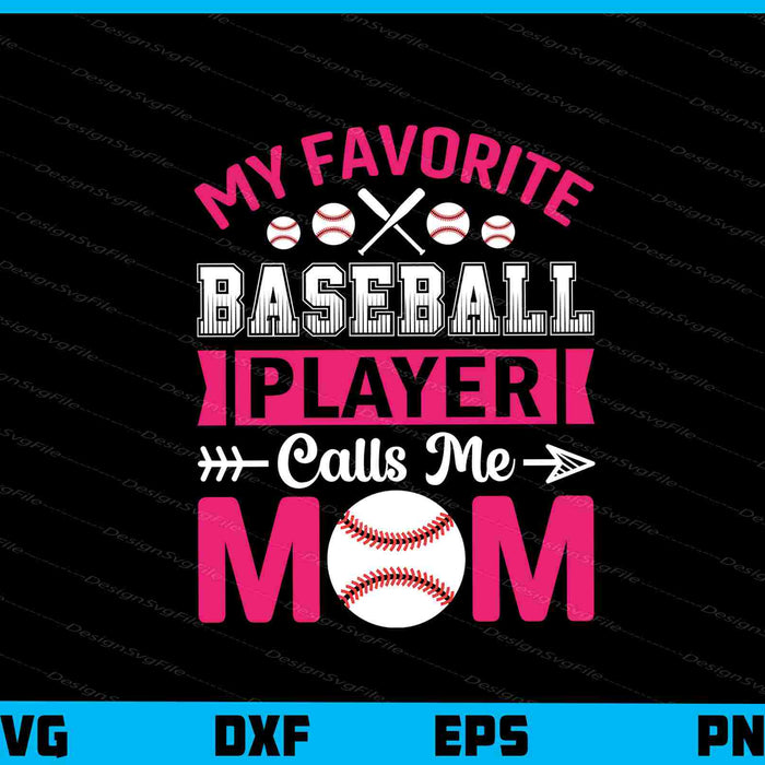 My Favorite Baseball Player Call Me Mom Svg Cutting Printable File  - Premium Cutting Files in SVG, PNG & EPS Formats - Premium SVG Cutting Files for Crafts