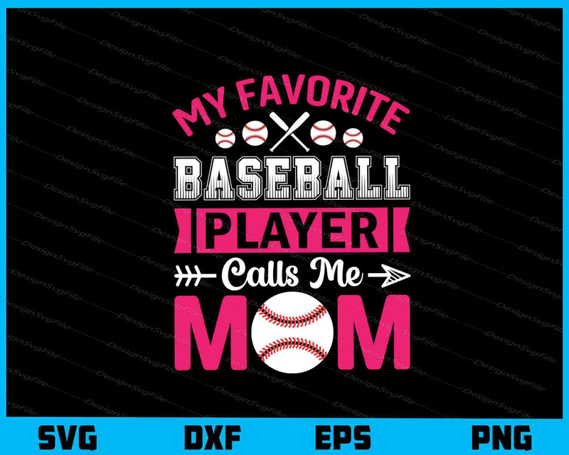 My Favorite Baseball Player Call Me Mom Svg Cutting Printable File  - Premium Cutting Files in SVG, PNG & EPS Formats - Premium SVG Cutting Files for Crafts