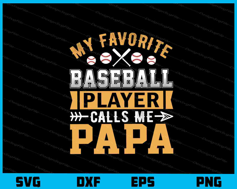 My Favorite Baseball Player Call Me Papa svg